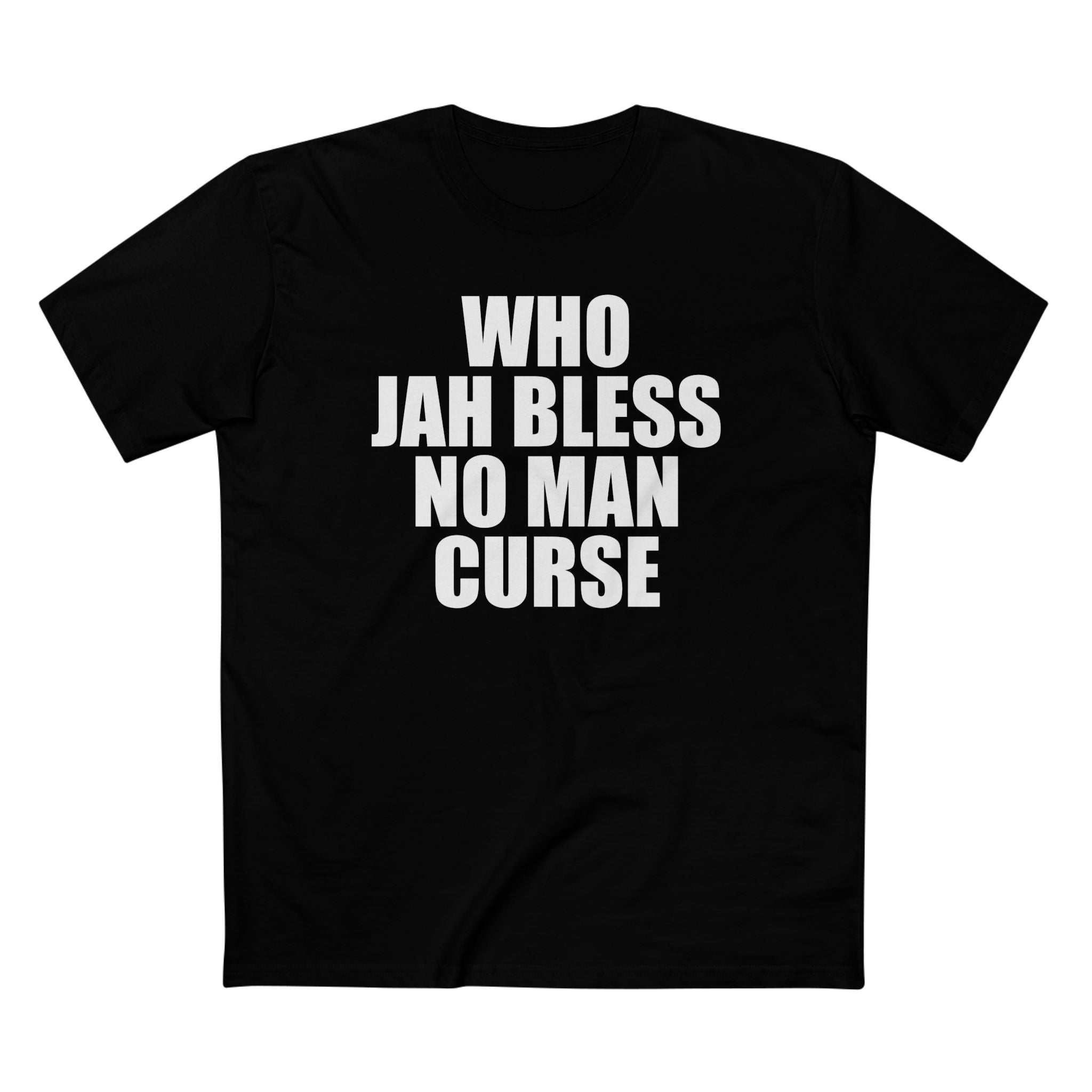 Who Jah Bless No Man Curse Tee